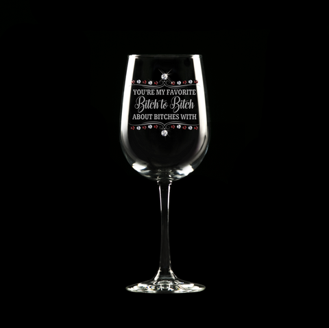 You're my favorite bitch to bitch about bitches with